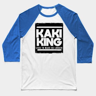 kaki king legs to make us longer Baseball T-Shirt